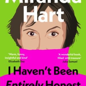 I Haven’t Been Entirely Honest with You