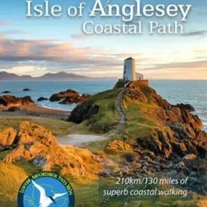 Walking the Isle of Anglesey Coastal Path - Official Guide : 210km/130 Miles of Superb Coastal Walking