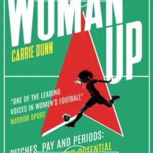 Woman Up : 'One of the most prolific writers about women's football in the UK' Evening Standard